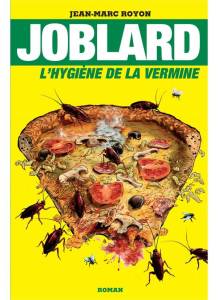 joblard-l-hygiene-de-la-vermine-roman-par-jean-marc-royon