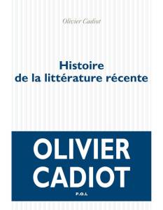 Histoire-de-la-litterature-recente.-Tome-1-d-Olivier-Cadiot-Editions-P.O.L.